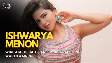 Iswarya Menon Height, Age, Boyfriend, Family,。